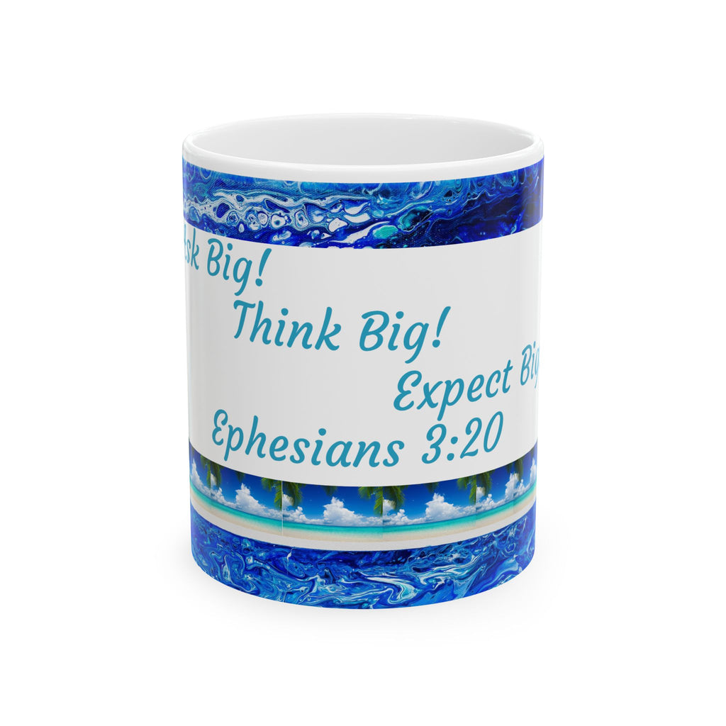 Inspirational Scripture Coffee Mug – “Think Big! Expect Big” Ephesians 3:20 Ceramic Mug (11oz/15oz)