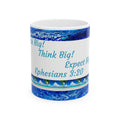 Inspirational Scripture Coffee Mug – “Think Big! Expect Big” Ephesians 3:20 Ceramic Mug (11oz/15oz)